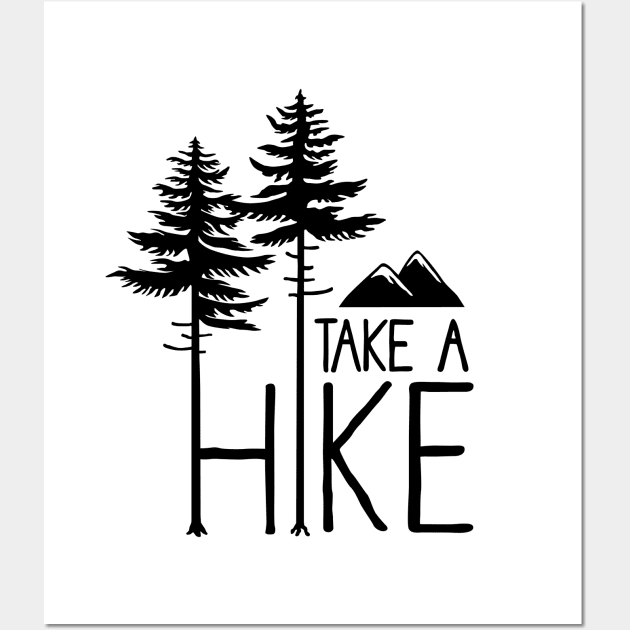 Take A Hike Wall Art by ThyShirtProject - Affiliate